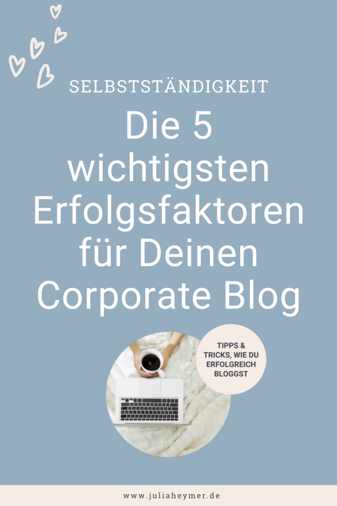 Selbstständige: Erfolgsfaktoren für Corporate Blogs